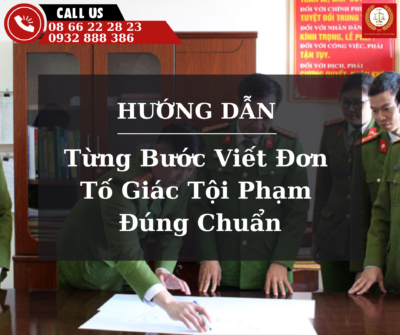 Một Số Lưu Ý Quan Trọng Khi Viết Đơn Tố Giác Tội Phạm